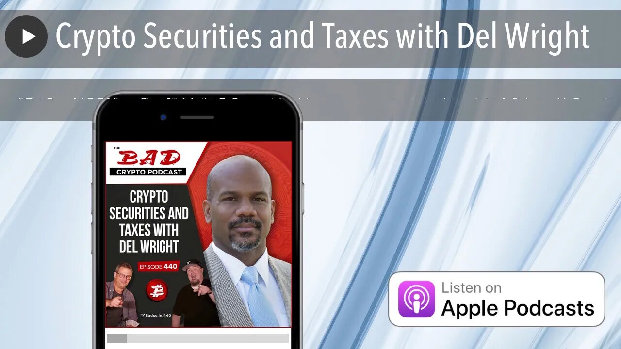 Crypto Securities and Taxes with Del Wright