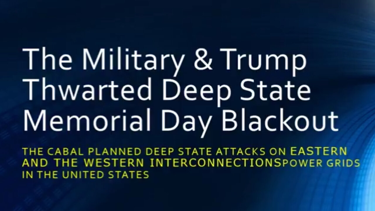 The Military & Trump Thwarted the Deep State's Memorial Day Blackout