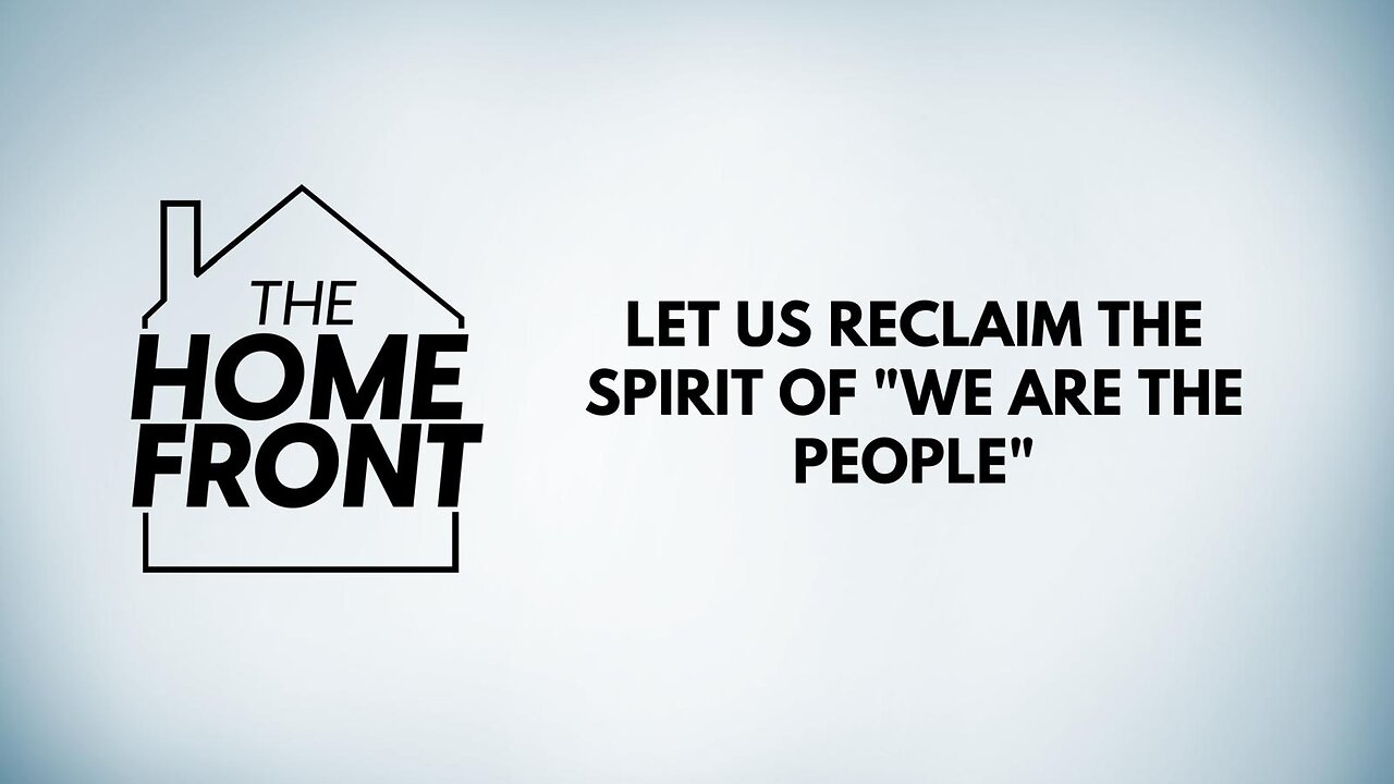 Let Us Reclaim The Spirit Of "We Are The People"