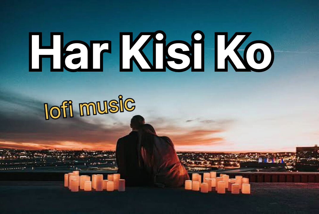 Har Kisi ko lofi song