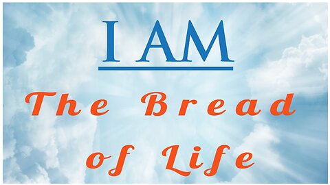 I Am The Bread of Life