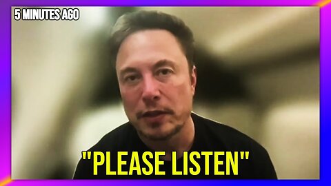 ELON MUSK SHARES TERRIFYING MESSAGE IN EXCLUSIVE BROADCAST - BY ANONYMOUS OFFICIAL