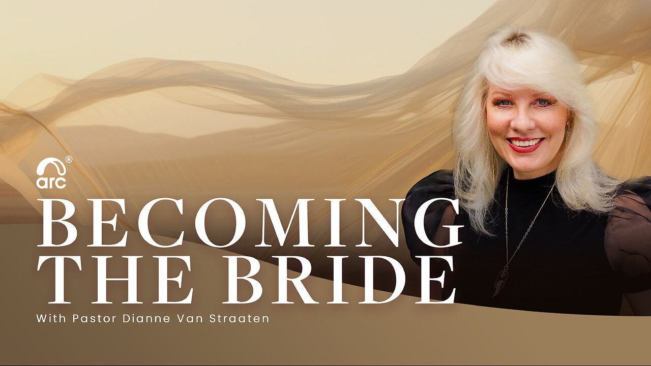 Becoming the Bride | Dianne Van Straaten | Arc Ministries | Arc.tv | Arc South Africa