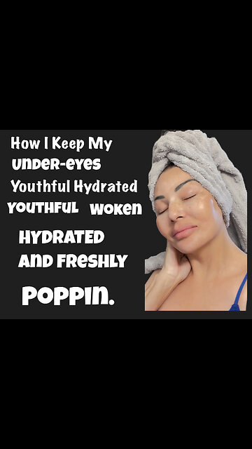 How I Keep My Undereyes Youthful Hydrated Woken And Freshly Poppin.