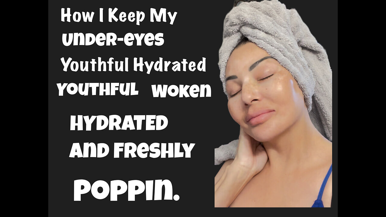 How I Keep My Undereyes Youthful Hydrated Woken And Freshly Poppin.