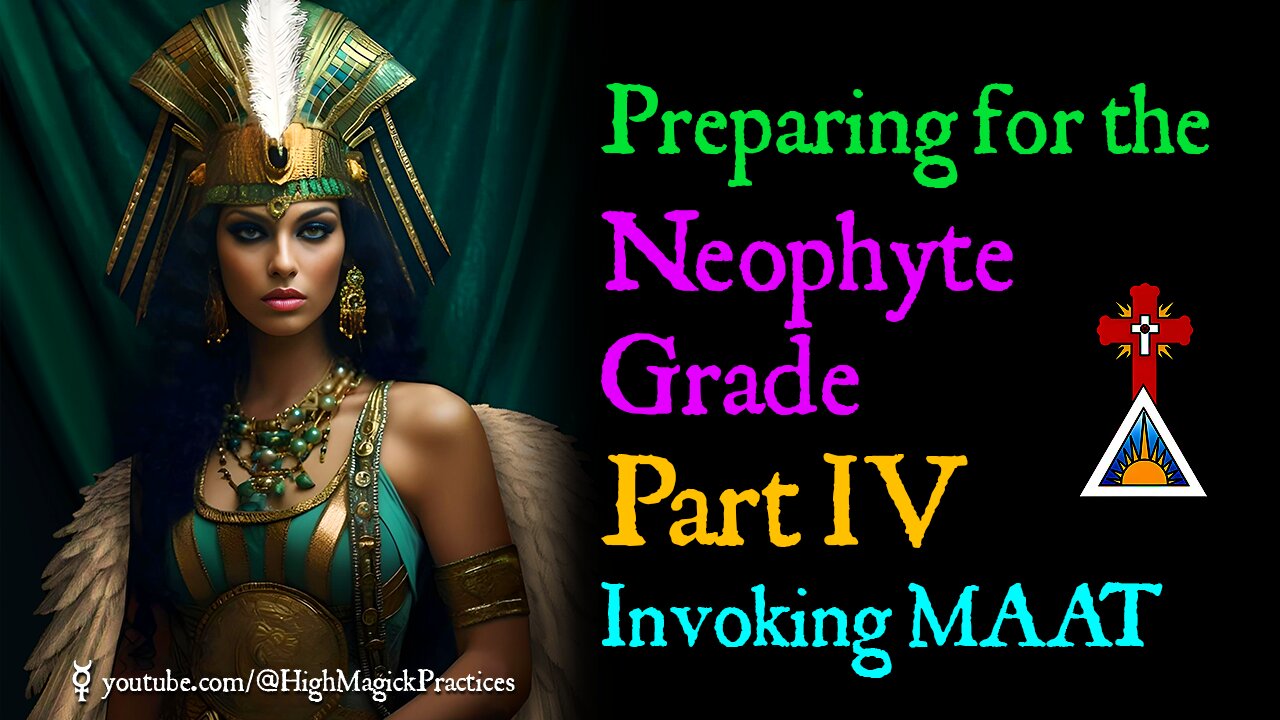 E08 Preparing for the Neophyte Grade - Part IV - Invoking MAAT