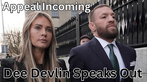 Conor Makes A Statement Post-Ruling, Dee Devlin Speaks Out (What A Lady...)