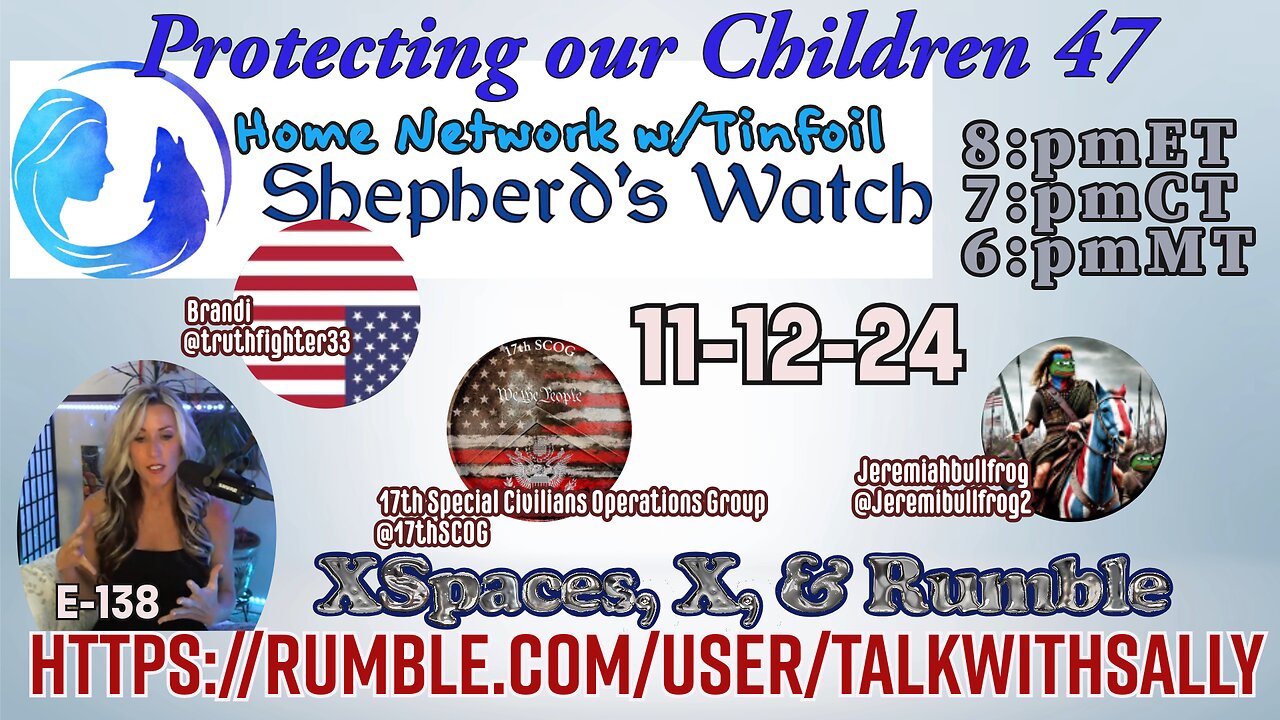 Protecting our Children EP-47! 11-12-24 (8:pmET 7:pmCT 6:pmMT) Home Network w/Tinfoil