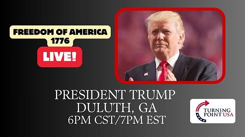 TRUMP LIVE FROM DULUTH, GA 6PM CST/7PM EST