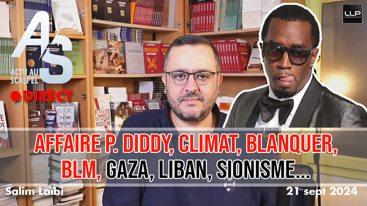 Actu au Scalpel - 21 sept 2024 : P. Diddy, Blanquer, BLM, Climat, Liban/Gaza...