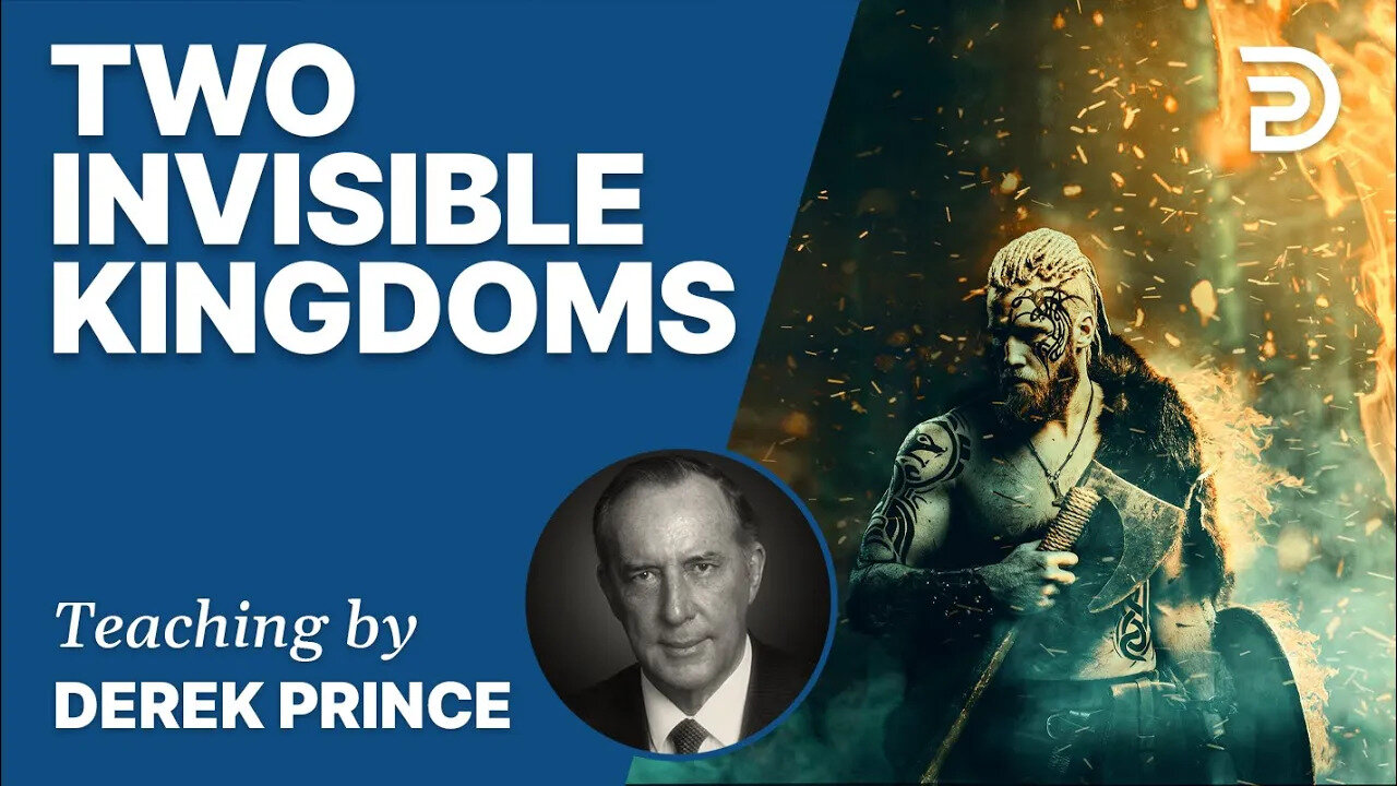 🎁 Two Invisible Kingdoms - Derek Prince