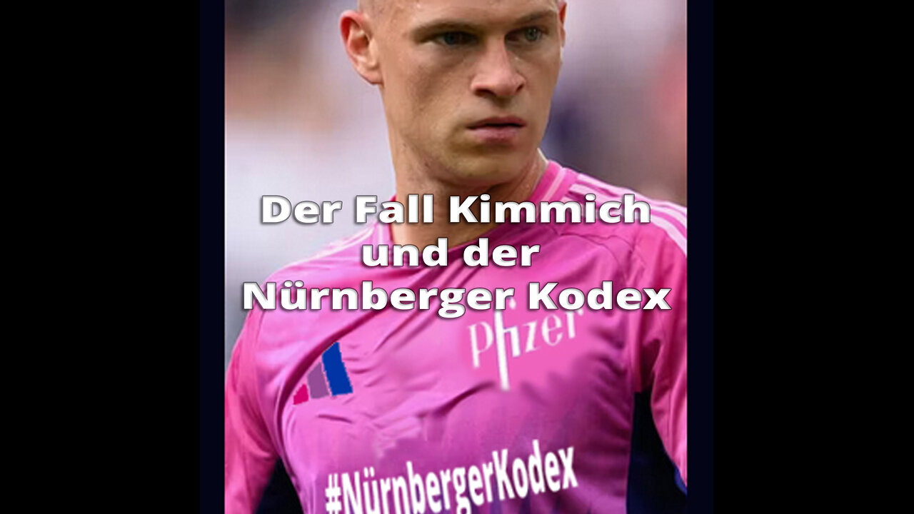 Der Fall Kimmich und der Nürnberger Kodex