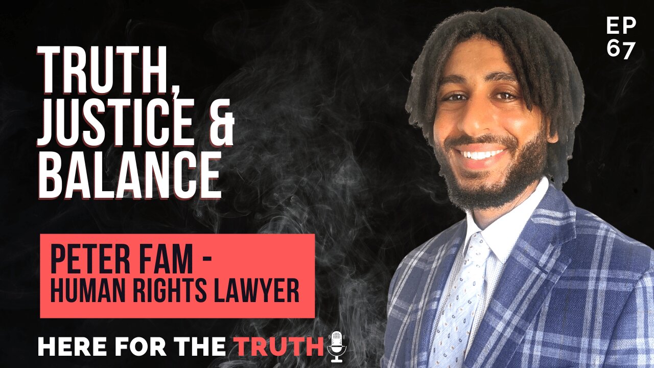 Episode 67 - Peter Fam | Truth, Justice & Balance