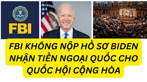 Tin Tổng Hợp 24/5/2023 FBI Không Nộp Hồ Sơ Biden Tham Nhũng Cho Quốc Hội