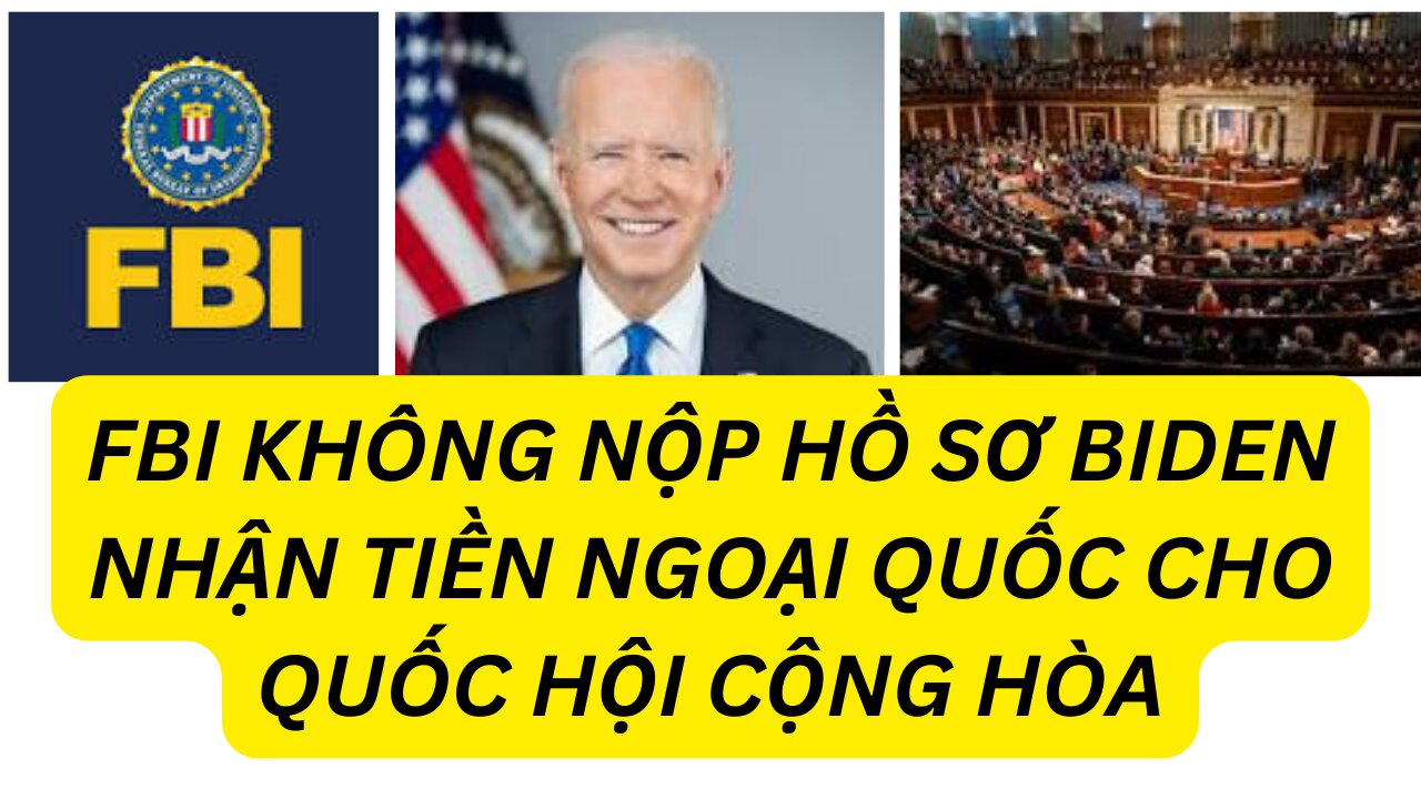 Tin Tổng Hợp 24/5/2023 FBI Không Nộp Hồ Sơ Biden Tham Nhũng Cho Quốc Hội