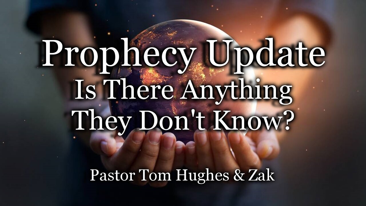 Prophecy Update: Is There Anything They Don't Know?