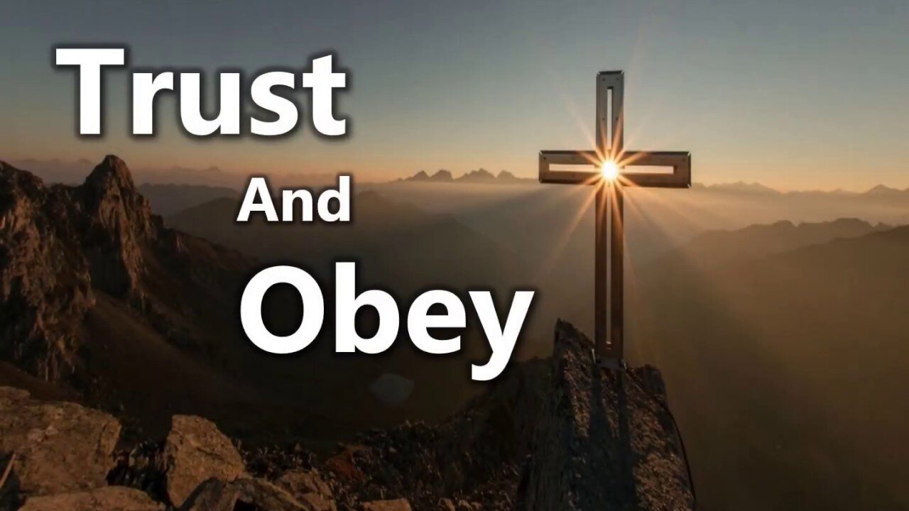 Trust and Obey