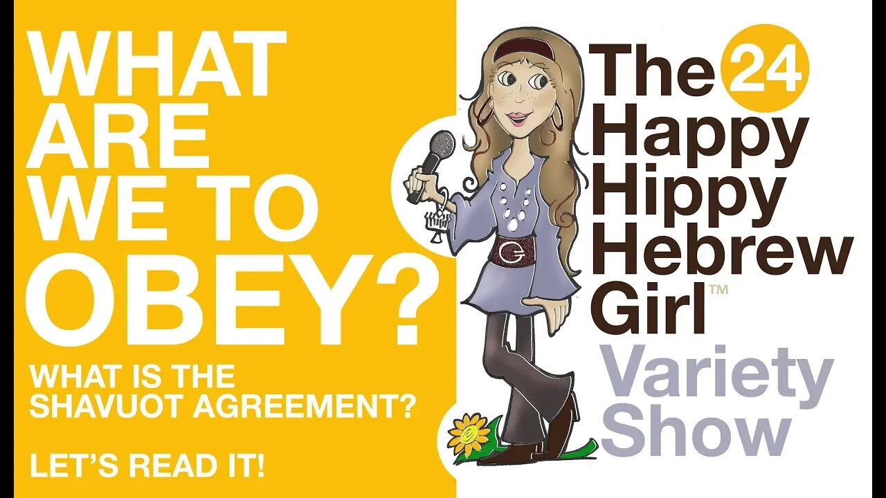 3HGVS #24 - What are We to Obey? Let's Read the Shavuot Agreement