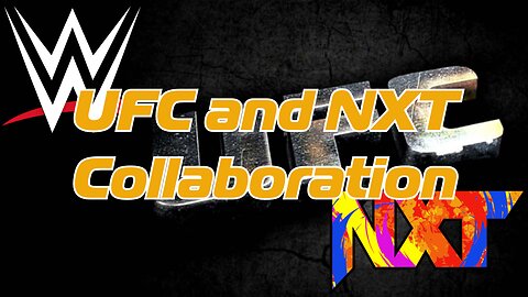 UFC and NXT Collaboration is Transforming Wrestling