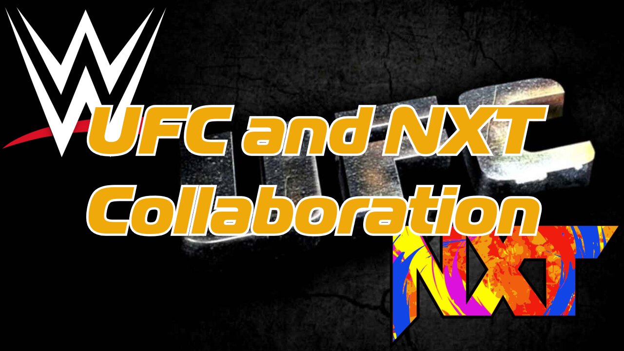 UFC and NXT Collaboration is Transforming Wrestling