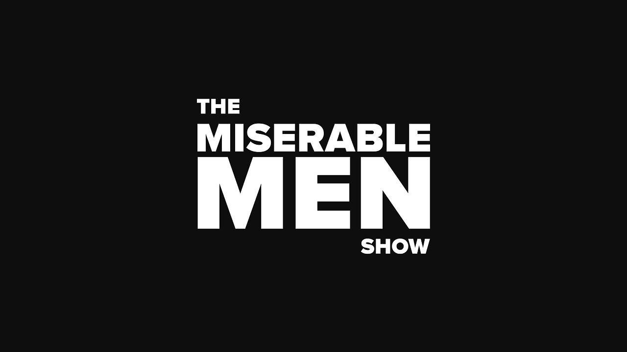 The Miserable Men Show