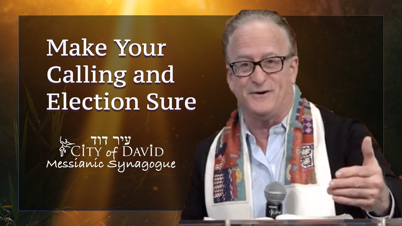 Make Your Calling and Election Sure - Part 1 (of3)