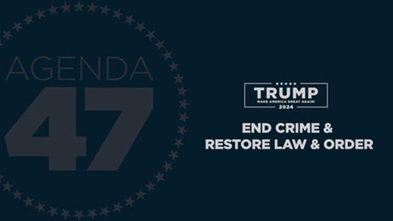 Agenda47: President Trump Announces Plan to End Crime and Restore Law and Order