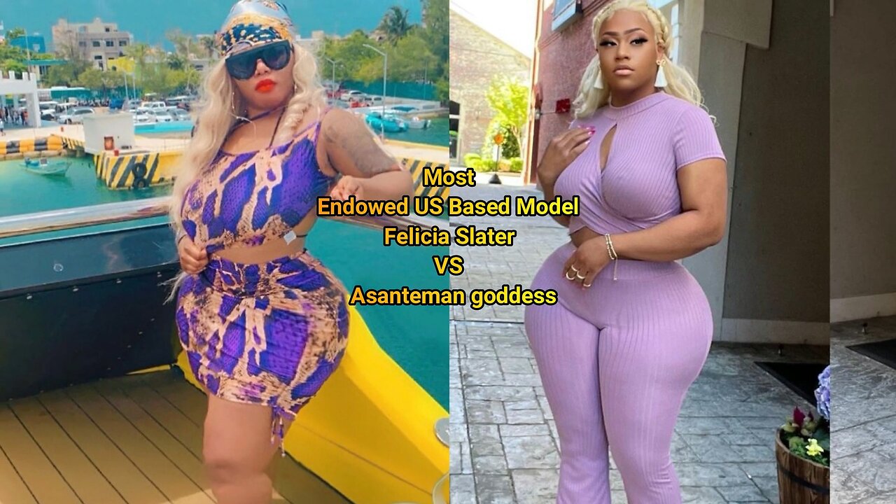 Most Endowed US Based Model Felicia Slater VS Asanteman goddess