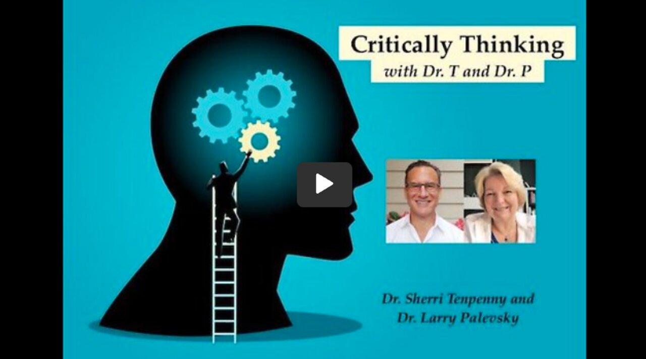 Critically Thinking with Dr. T and Dr. P Episode 77 - Jan 13 2022