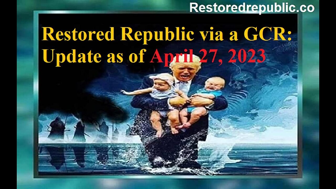 Restored Republic via a GCR Update as of April 27, 2023