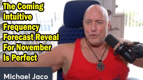 Michael Jaco Update Nov 1: "The Coming Intuitive Frequency Forecast Reveal For November Is Perfect"