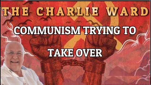 COMMUNISM TRYING TO TAKE OVER WITH CHARLIE WARD