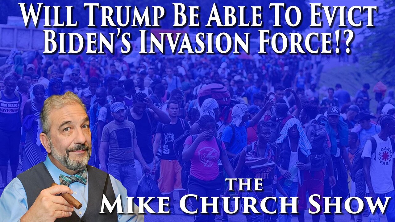 Will Trump Be Able To Evict Biden's Invasion Force?