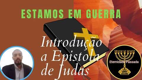 Estamos em guerra Introdução a Epístola de Judas