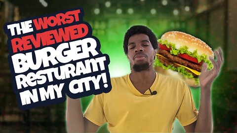 I FOUND THE WORST REVIEWED BURGER SPOT IN MY CITY (1 STAR BURGERS 🤮)