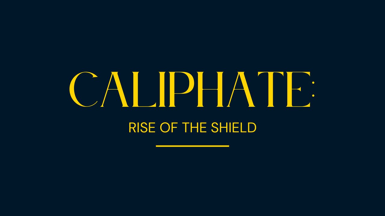 Caliphate: Rise of the Shield