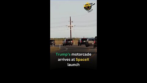 Trump's motorcade arrives at spaceX launch