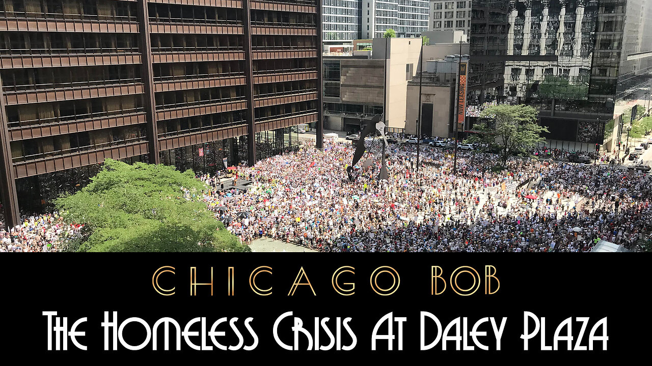 The Homeless Crisis at the Richard J. Daley Plaza