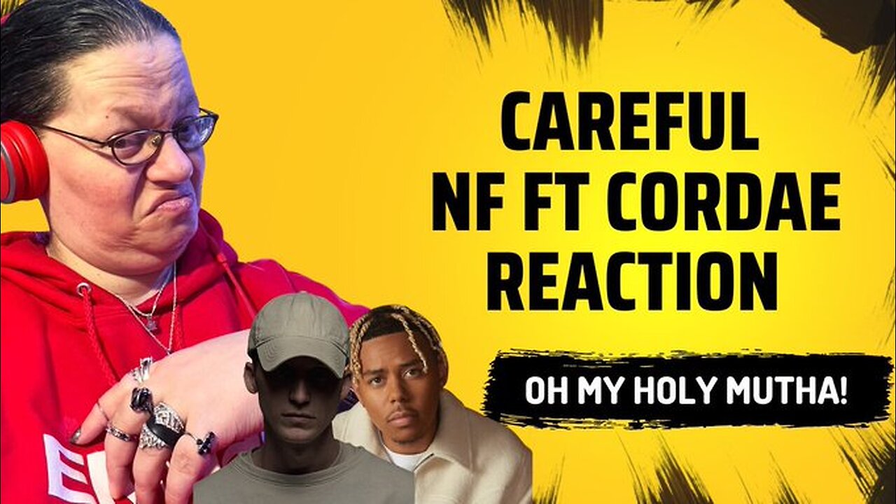 CAREFUL BY NF FT CORDAE! OH MY HOLY MUTHA! (REACTION)