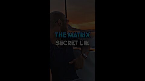 The matrix secret lie