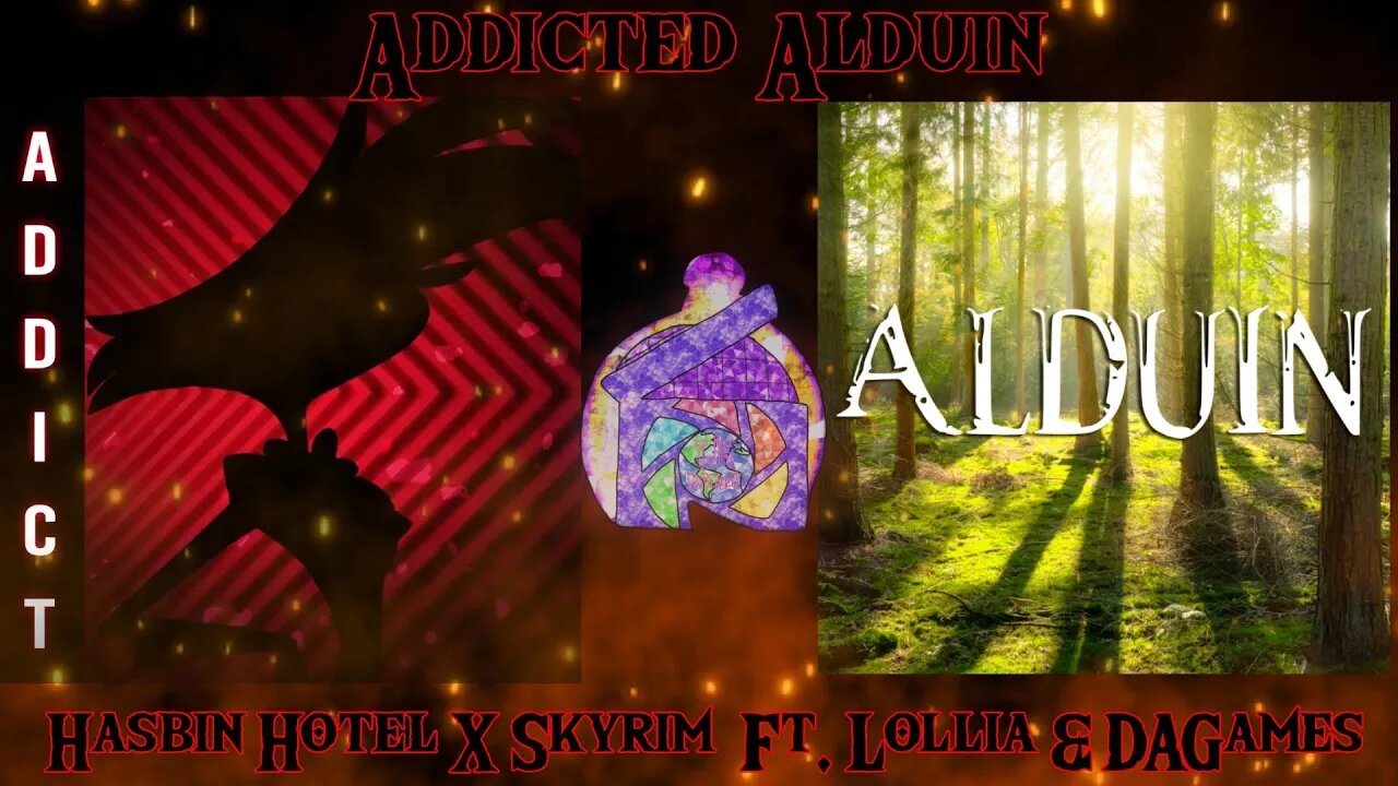 Addicted Alduin | @Divide Music X @Silva Hound - Skyrim & Hasbin Hotel Mashup Ft. @Lollia & @DAGames