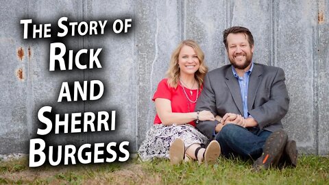 The Story of Rick & Sherri Burgess