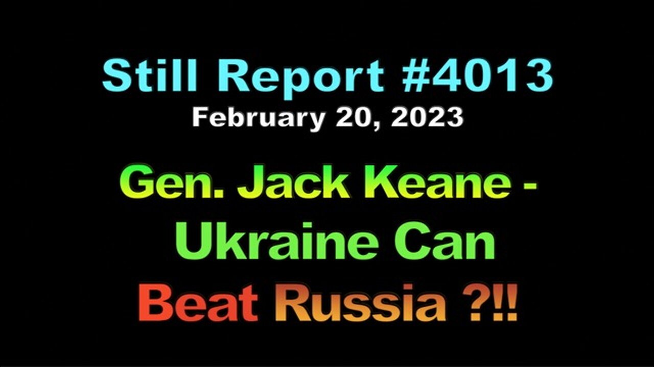 Gen. Jack Keane – Ukraine Can Beat Russia!??, 4013