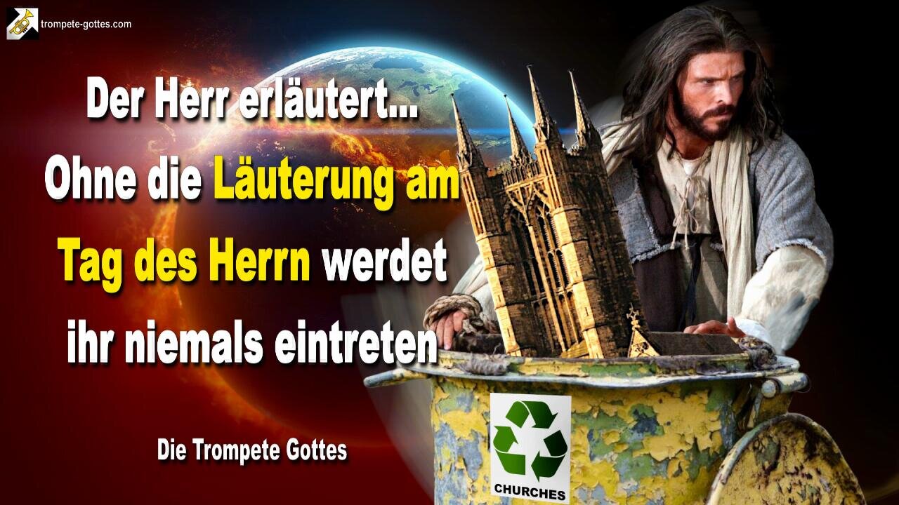 11.12.2006 🎺 Der Herr sagt... Ohne Läuterung am Tag des Herrn werdet ihr niemals eintreten