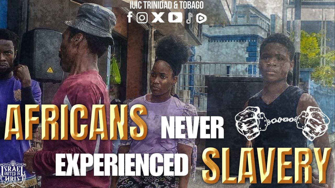 AFRICANS NEVER EXPERIENCED SLAVERY