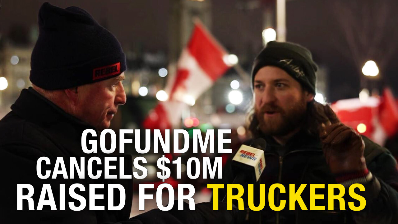 GoFundMe won’t fork over $10+ million raised for Freedom Convoy, truckers and supporters outraged