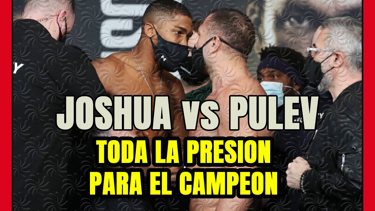 ANTHONY JOSHUA vs KUBRAT PULEV: si el CAMPEÓN se confía, el BÚLGARO puede dar la sORPRESA!