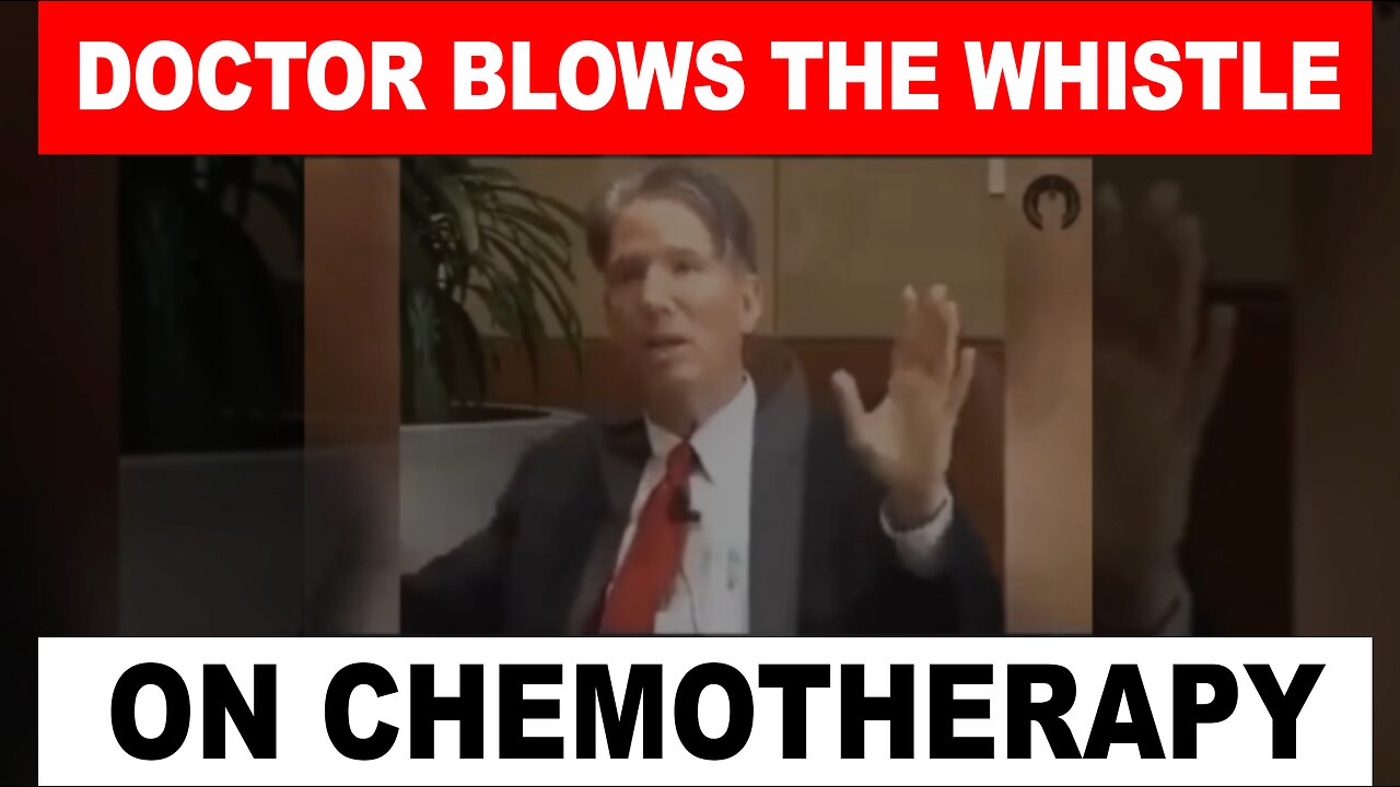 Doctor Blows the Whistle on Chemotherapy