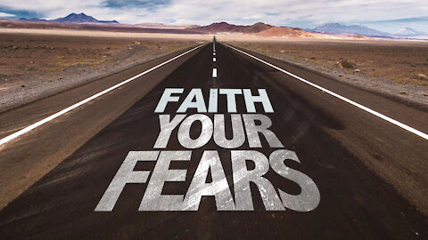 Faith Your Fears