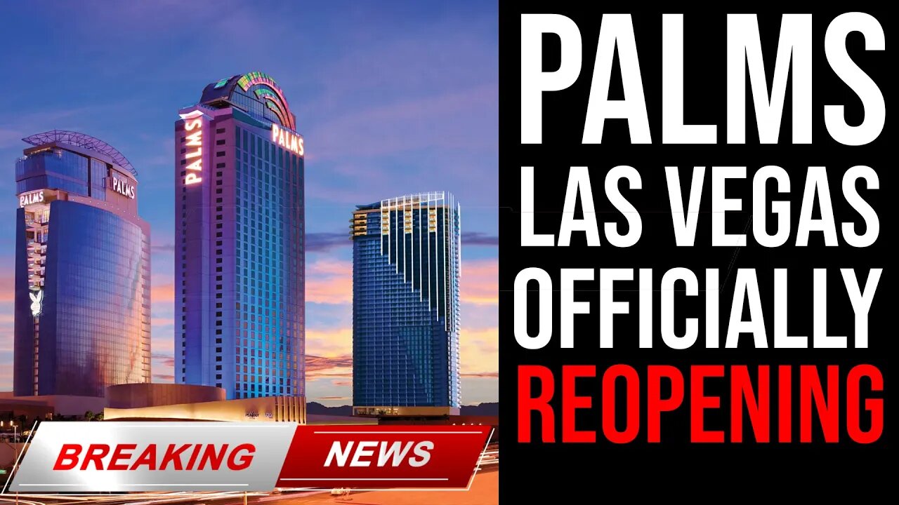 HUGE Vegas News Proves Vegas is 100% BACK! Palms Reopening Date Announced. Why Was it Closed So Long